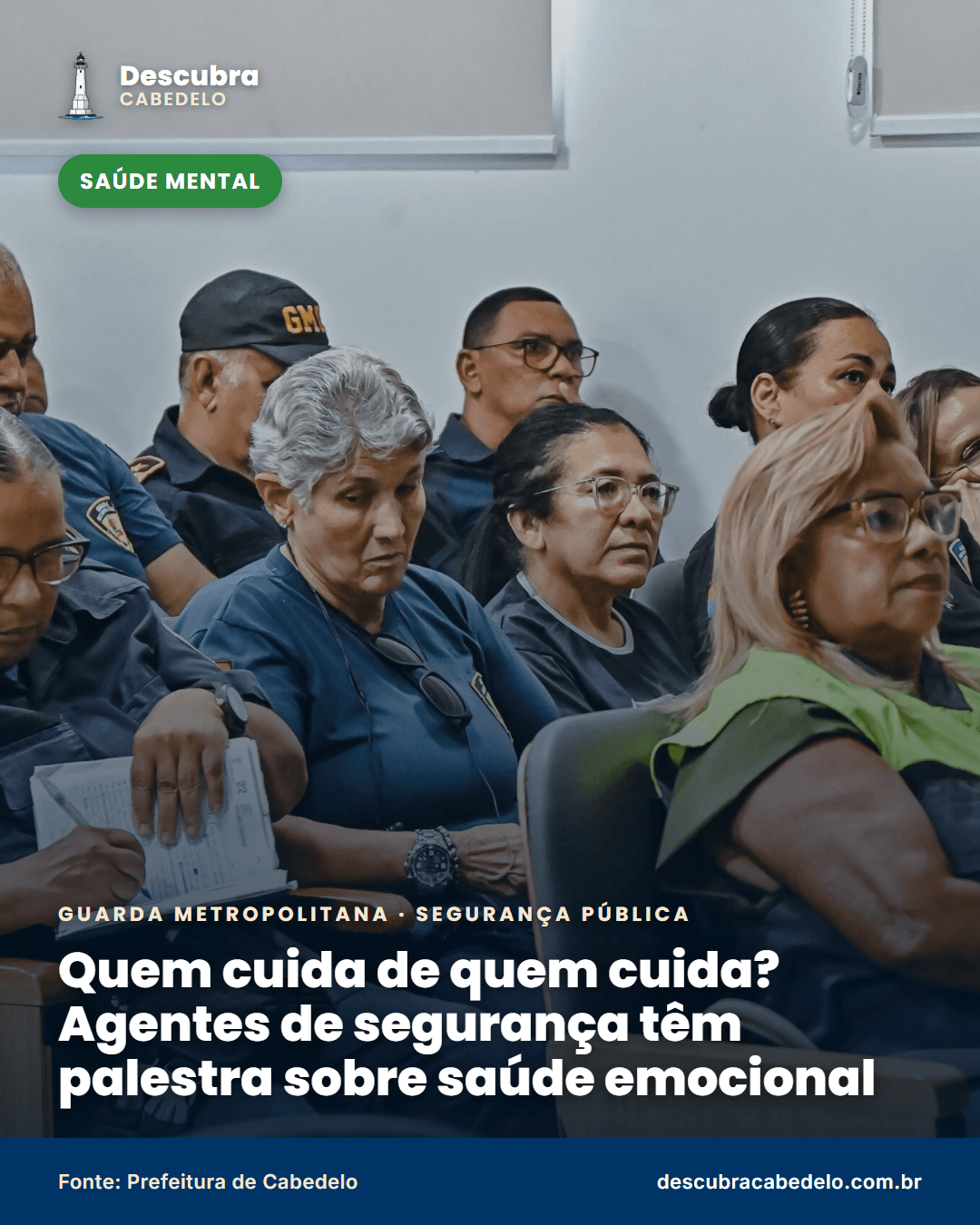 Quem cuida de quem cuida: agentes da Segurança Pública de Cabedelo participam de palestra sobre saúde emocional