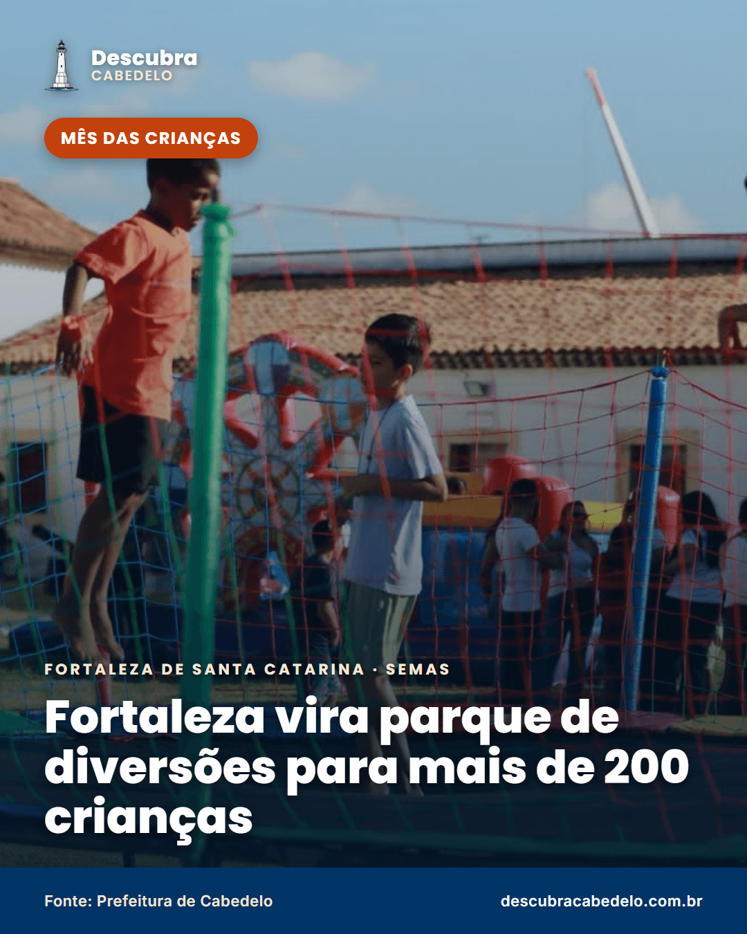 Fortaleza de Santa Catarina vira parque de diversões para mais de 200 crianças atendidas pela assistência social de Cabedelo